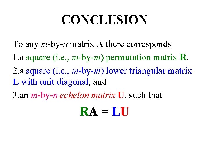 CONCLUSION To any m-by-n matrix A there corresponds 1. a square (i. e. ,