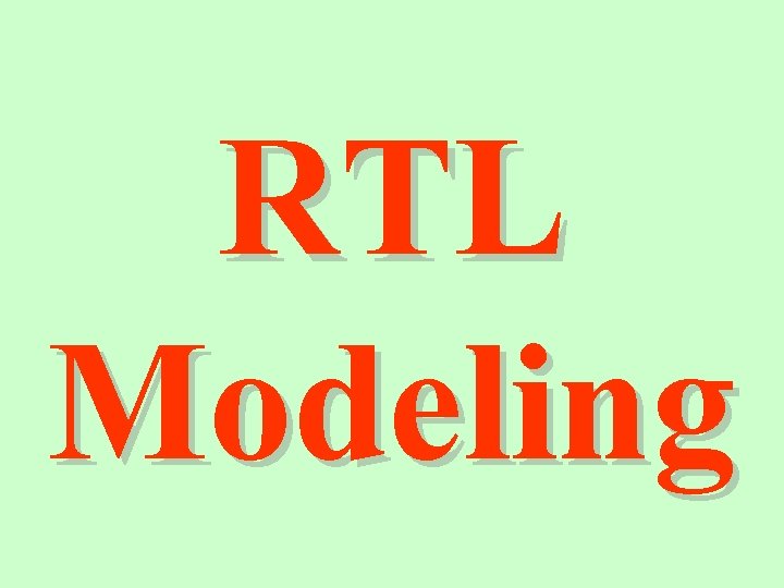 RTL Modeling 
