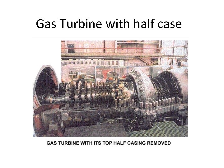 Gas Turbine with half case 