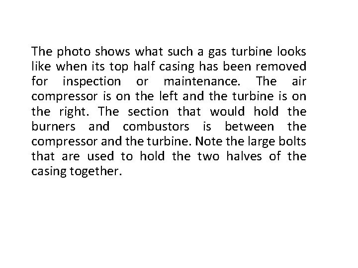 The photo shows what such a gas turbine looks like when its top half