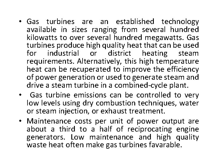  • Gas turbines are an established technology available in sizes ranging from several