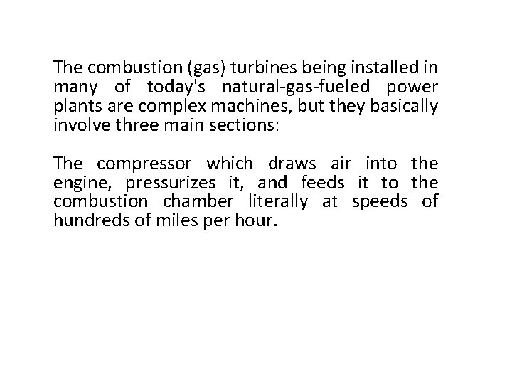 The combustion (gas) turbines being installed in many of today's natural-gas-fueled power plants are