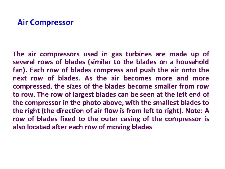 Air Compressor The air compressors used in gas turbines are made up of several