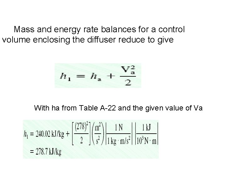 Mass and energy rate balances for a control volume enclosing the diffuser reduce to