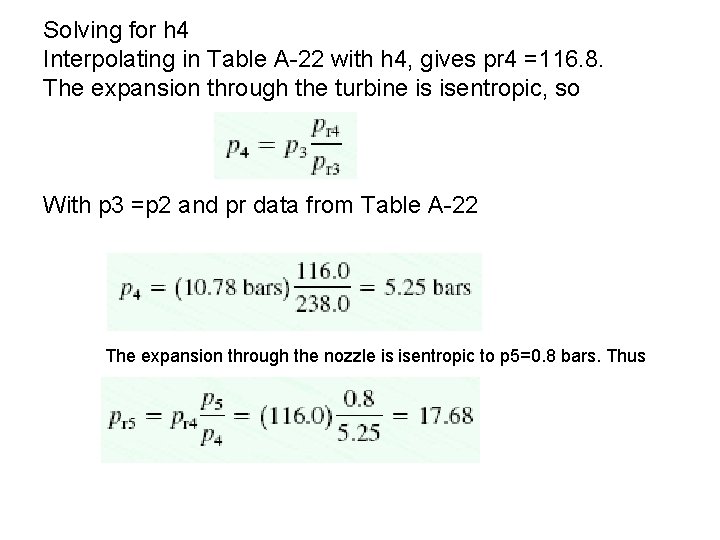 Solving for h 4 Interpolating in Table A-22 with h 4, gives pr 4