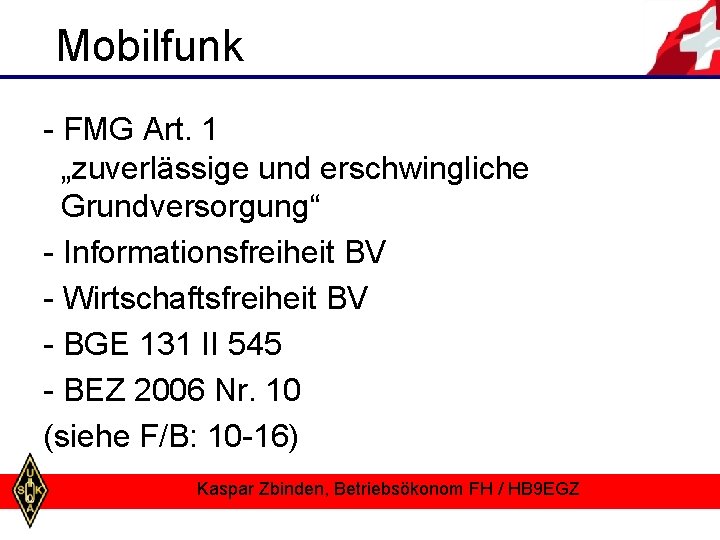 Mobilfunk - FMG Art. 1 „zuverlässige und erschwingliche Grundversorgung“ - Informationsfreiheit BV - Wirtschaftsfreiheit