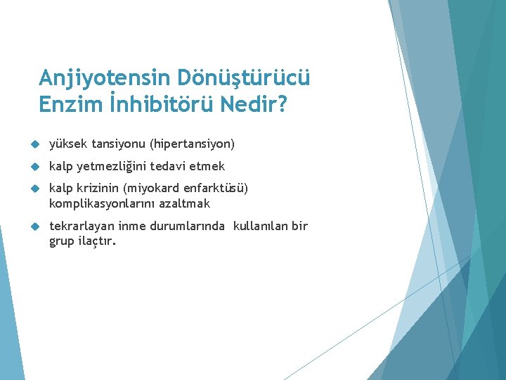 Anjiyotensin Dönüştürücü Enzim İnhibitörü Nedir? yüksek tansiyonu (hipertansiyon) kalp yetmezliğini tedavi etmek kalp krizinin