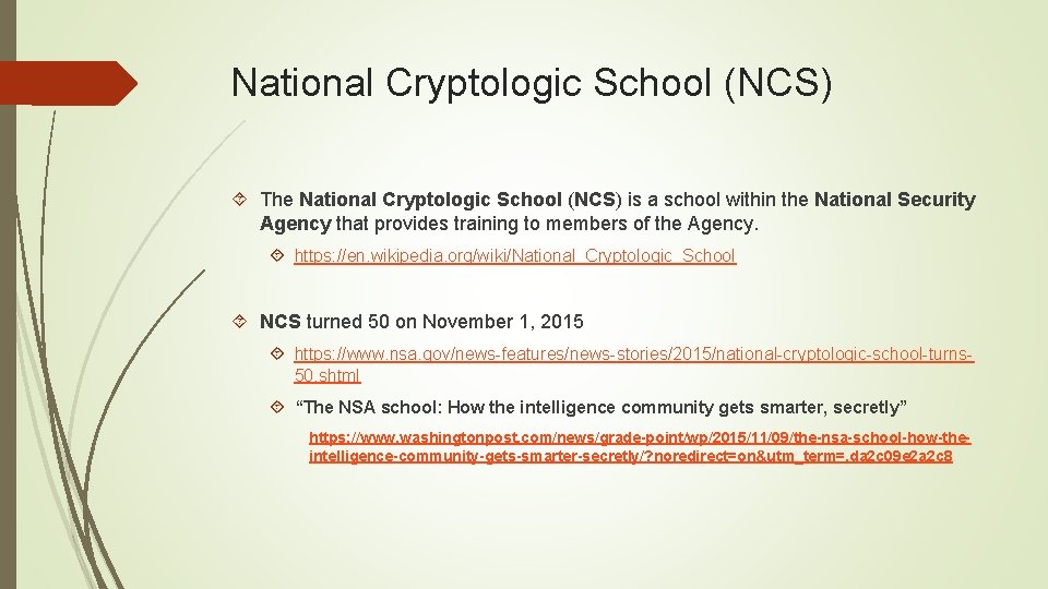 National Cryptologic School (NCS) The National Cryptologic School (NCS) is a school within the