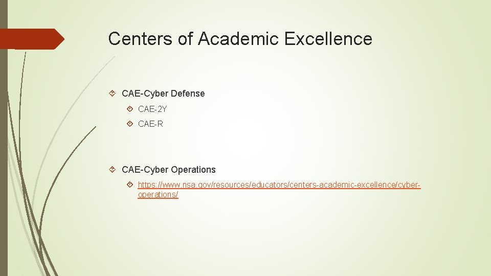 Centers of Academic Excellence CAE-Cyber Defense CAE-2 Y CAE-R CAE-Cyber Operations https: //www. nsa.