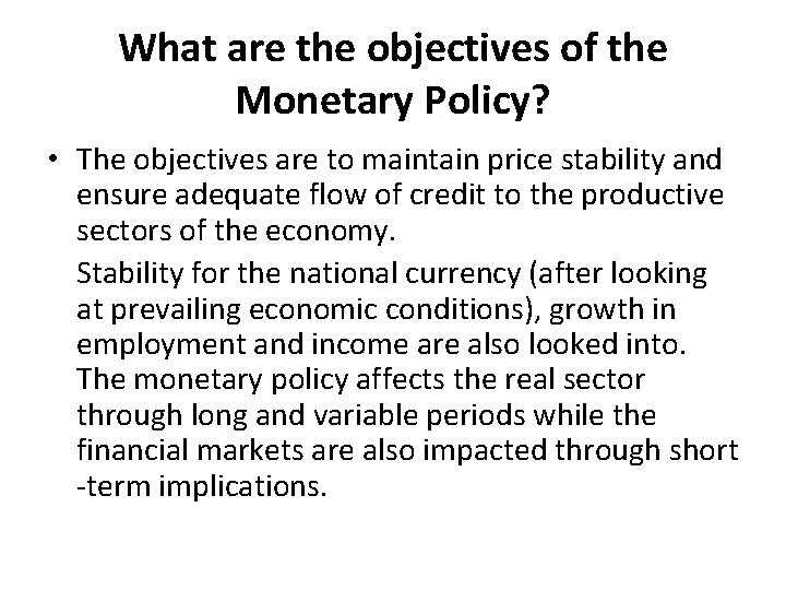What are the objectives of the Monetary Policy? • The objectives are to maintain