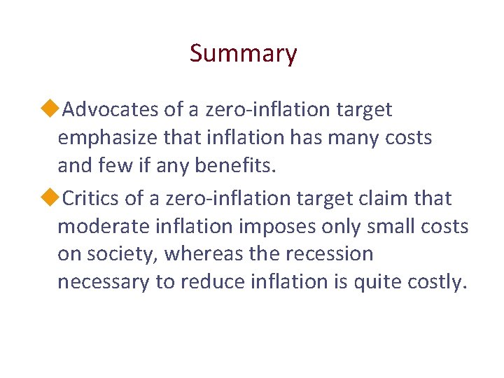 Summary u. Advocates of a zero-inflation target emphasize that inflation has many costs and
