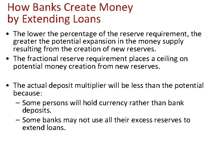 How Banks Create Money by Extending Loans • The lower the percentage of the