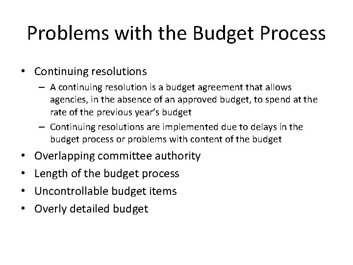 Problems with the Budget Process • Continuing resolutions – A continuing resolution is a