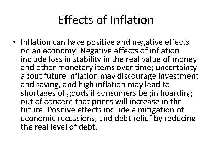 Effects of Inflation • Inflation can have positive and negative effects on an economy.