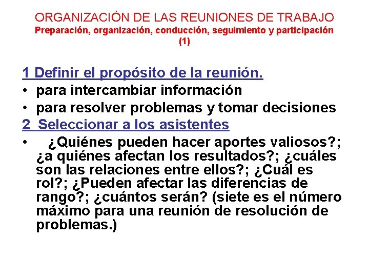 ORGANIZACIÓN DE LAS REUNIONES DE TRABAJO Preparación, organización, conducción, seguimiento y participación (1) 1