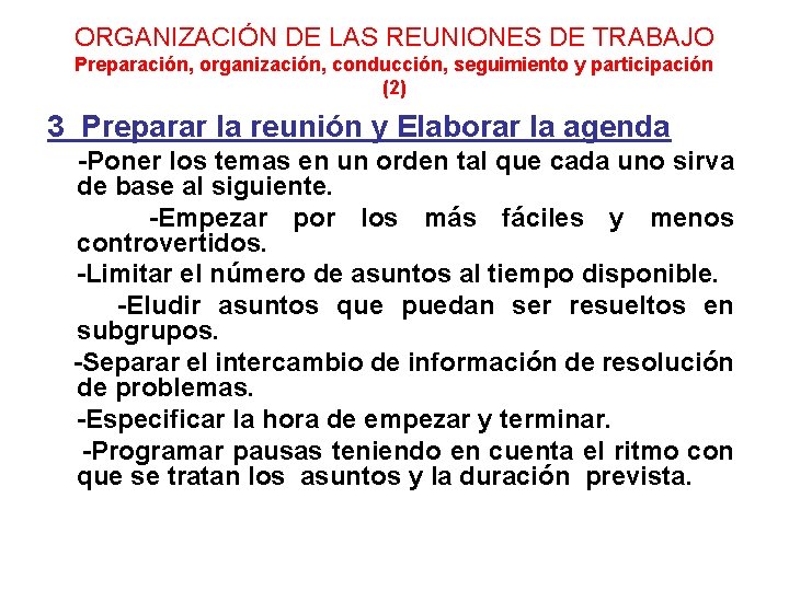 ORGANIZACIÓN DE LAS REUNIONES DE TRABAJO Preparación, organización, conducción, seguimiento y participación (2) 3