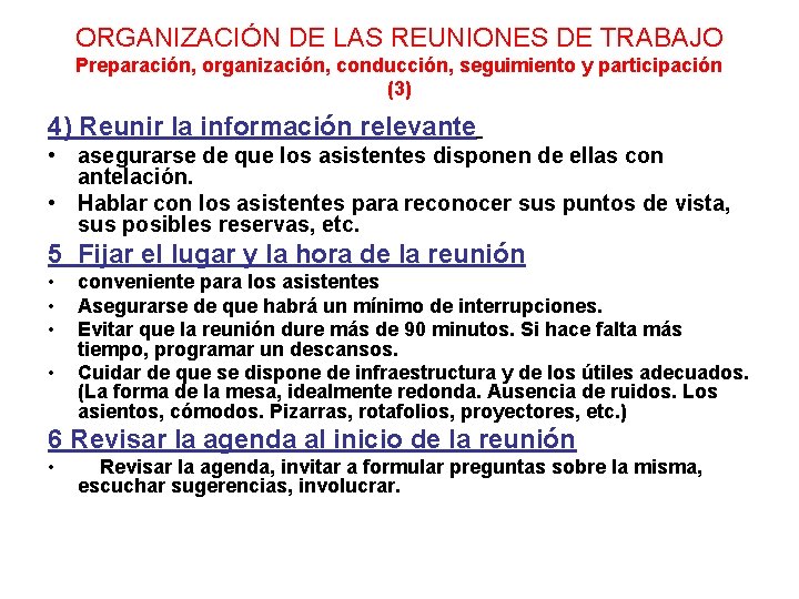 ORGANIZACIÓN DE LAS REUNIONES DE TRABAJO Preparación, organización, conducción, seguimiento y participación (3) 4)