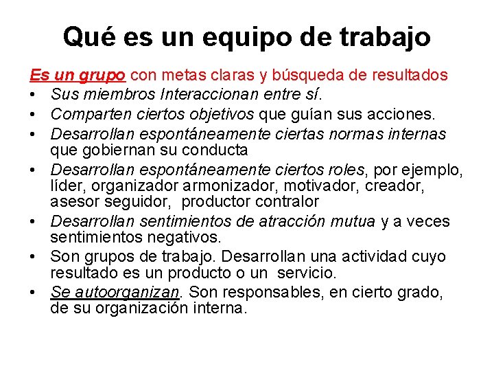 Qué es un equipo de trabajo Es un grupo con metas claras y búsqueda