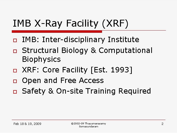 IMB X-Ray Facility (XRF) o o o IMB: Inter-disciplinary Institute Structural Biology & Computational
