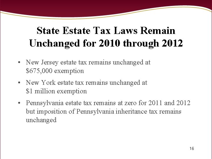 State Estate Tax Laws Remain Unchanged for 2010 through 2012 • New Jersey estate