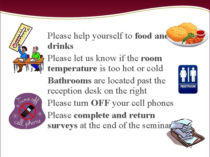 Please help yourself to food and drinks Please let us know if the room