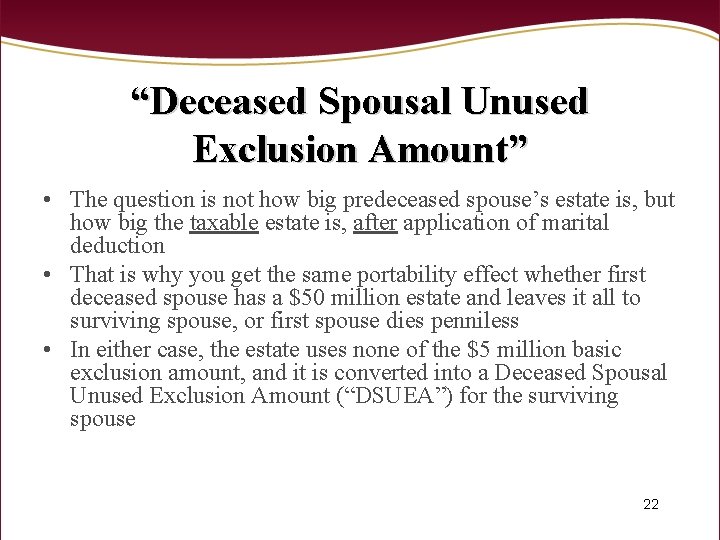 “Deceased Spousal Unused Exclusion Amount” • The question is not how big predeceased spouse’s
