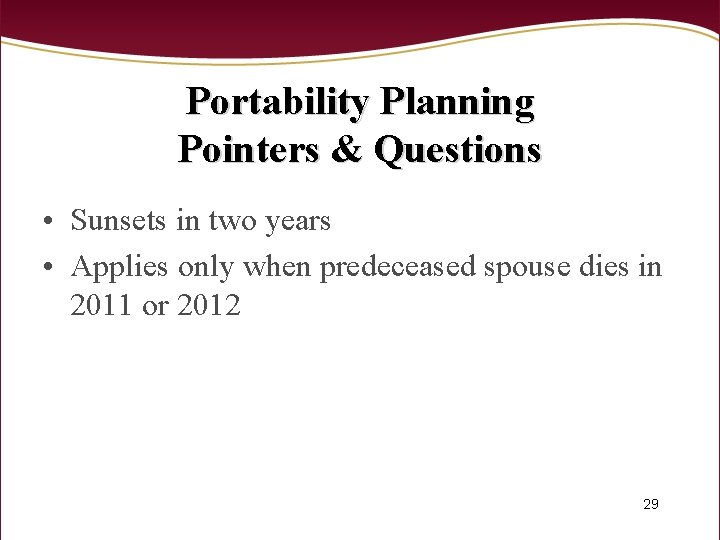 Portability Planning Pointers & Questions • Sunsets in two years • Applies only when