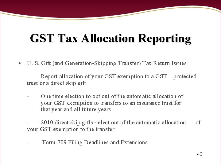 GST Tax Allocation Reporting • U. S. Gift (and Generation-Skipping Transfer) Tax Return Issues