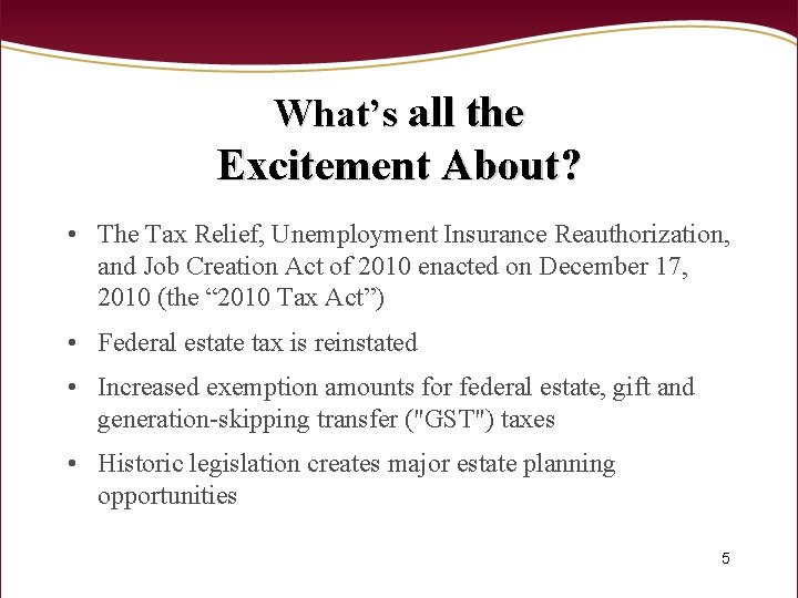 What’s all the Excitement About? • The Tax Relief, Unemployment Insurance Reauthorization, and Job