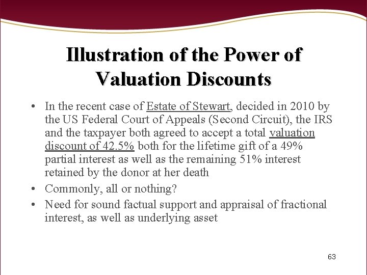 Illustration of the Power of Valuation Discounts • In the recent case of Estate