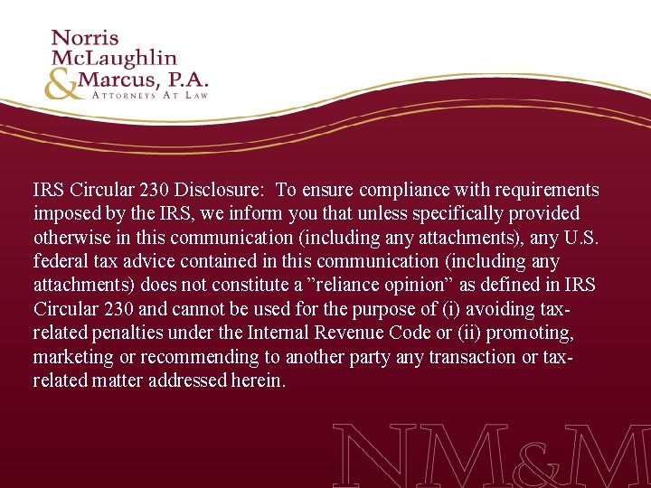 IRS Circular 230 Disclosure: To ensure compliance with requirements imposed by the IRS, we