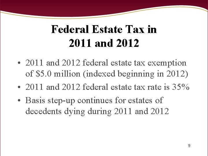 Federal Estate Tax in 2011 and 2012 • 2011 and 2012 federal estate tax