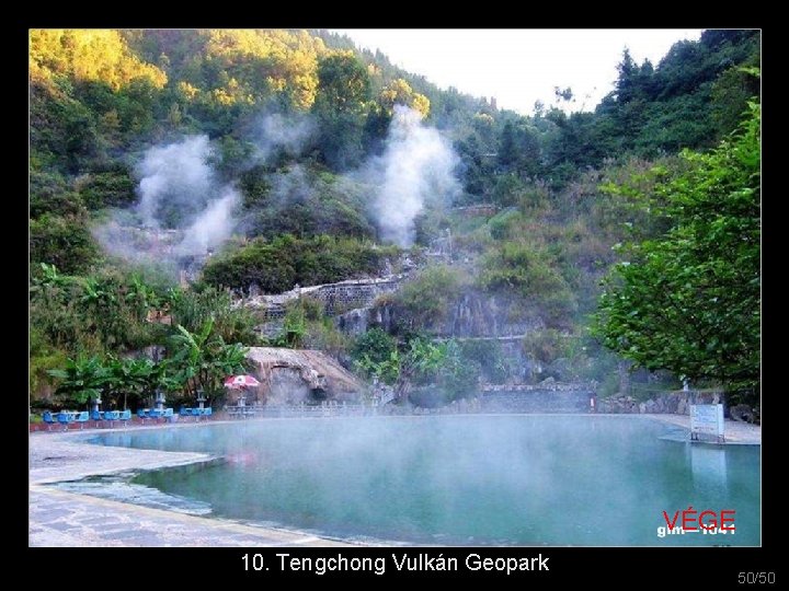 VÉGE 10. Tengchong Vulkán Geopark 50/50 