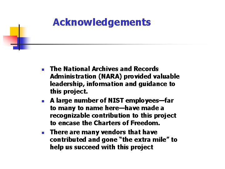 Acknowledgements n n n The National Archives and Records Administration (NARA) provided valuable leadership,