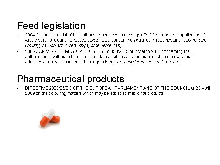 Feed legislation • • 2004 Commission List of the authorised additives in feedingstuffs (1)