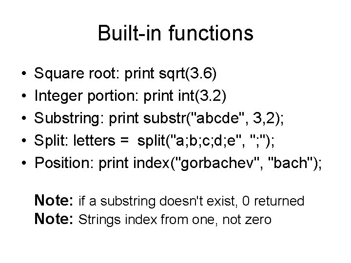 Built-in functions • • • Square root: print sqrt(3. 6) Integer portion: print int(3.