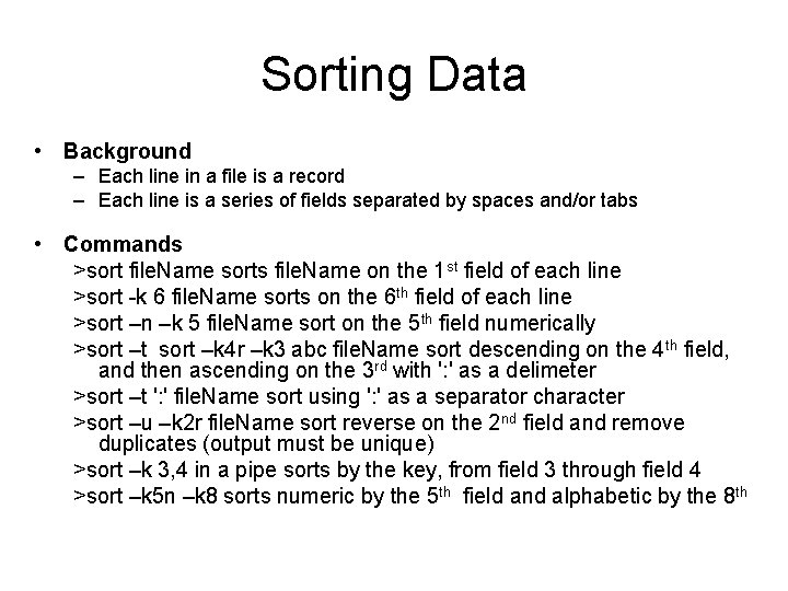 Sorting Data • Background – Each line in a file is a record –
