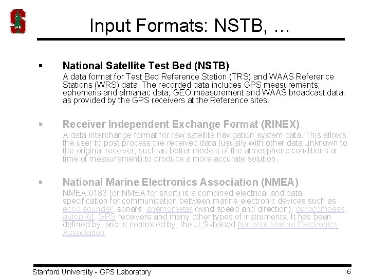 Input Formats: NSTB, … § National Satellite Test Bed (NSTB) A data format for