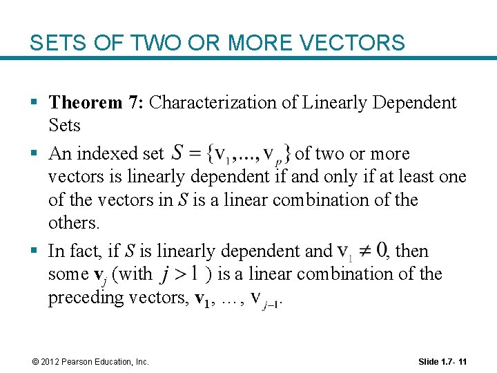 SETS OF TWO OR MORE VECTORS § Theorem 7: Characterization of Linearly Dependent Sets