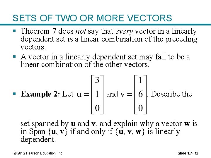 SETS OF TWO OR MORE VECTORS § Theorem 7 does not say that every