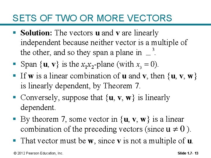 SETS OF TWO OR MORE VECTORS § Solution: The vectors u and v are SETS OF TWO OR MORE VECTORS § Solution: The vectors u and v are