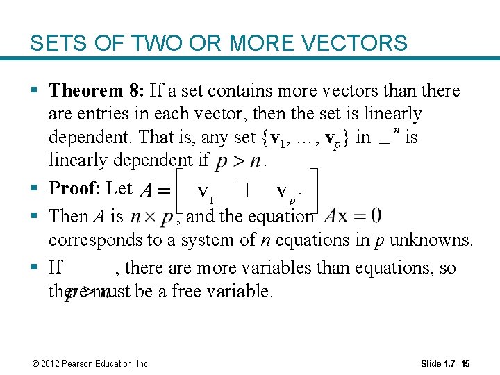 SETS OF TWO OR MORE VECTORS § Theorem 8: If a set contains more SETS OF TWO OR MORE VECTORS § Theorem 8: If a set contains more