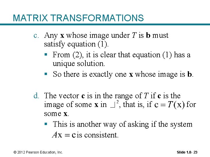 MATRIX TRANSFORMATIONS c. Any x whose image under T is b must satisfy equation