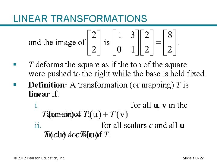 LINEAR TRANSFORMATIONS and the image of § § is . T deforms the square LINEAR TRANSFORMATIONS and the image of § § is . T deforms the square