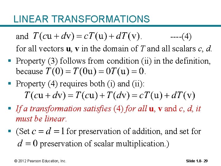 LINEAR TRANSFORMATIONS and. ----(4) for all vectors u, v in the domain of T LINEAR TRANSFORMATIONS and. ----(4) for all vectors u, v in the domain of T