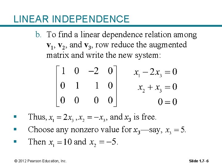 LINEAR INDEPENDENCE b. To find a linear dependence relation among v 1, v 2,