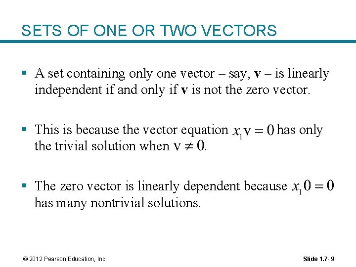 SETS OF ONE OR TWO VECTORS § A set containing only one vector –