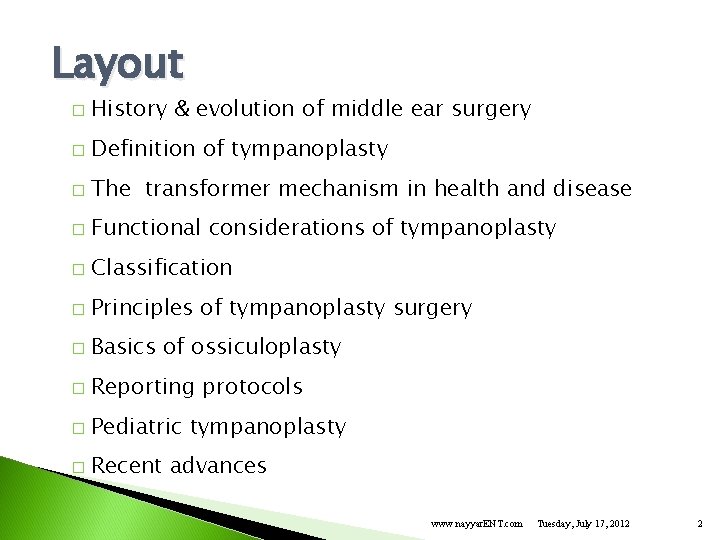 Layout � History & evolution of middle ear surgery � Definition of tympanoplasty �