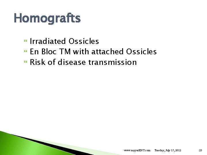 Homografts Irradiated Ossicles En Bloc TM with attached Ossicles Risk of disease transmission www.