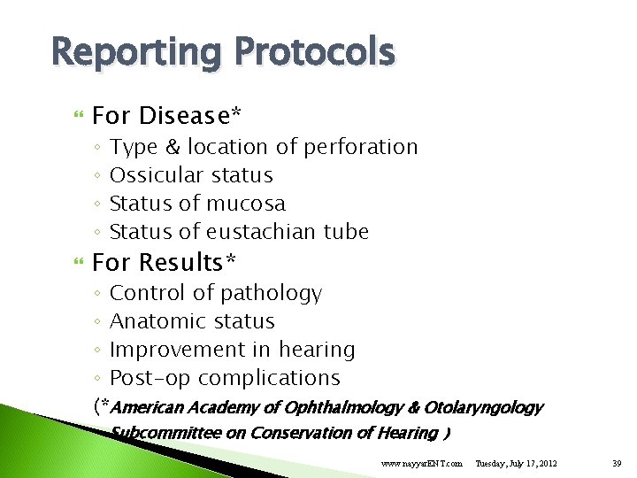 Reporting Protocols For Disease* ◦ ◦ Type & location of perforation Ossicular status Status